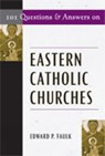 101 Questions & Answers on Eastern Catholic Churches - Edward Faulk - 9780809144419