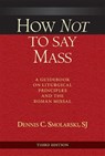 How Not to Say Mass, Third Edition - Dennis C. Smolarski - 9780809149445