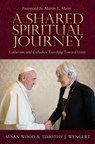 A Shared Spiritual Journey - WOOD,  Susan K., SCL ; Wengert, Timothy J. - 9780809149797