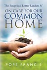 On Care for Our Common Home: The Encyclical Letter Laudato Si' - Pope Francis - 9780809149803