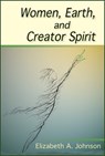 Women, Earth, and Creator Spirit - Elizabeth A. Johnson - 9780809156375