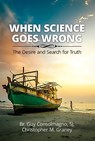 When Science Goes Wrong - Guy Consolmagno ; Christopher M. Graney - 9780809156641