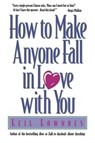 How to Make Anyone Fall in Love with You - Leil Lowndes - 9780809229895