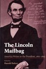 The Lincoln Mailbag - Harold Holzer - 9780809320721