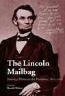 The Lincoln Mailbag - Harold Holzer - 9780809326853