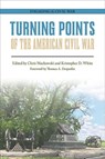 Turning Points of the American Civil War - Chris Mackowski ; Kristopher D. White - 9780809336210