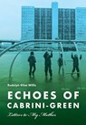 Echoes of Cabrini-Green - Rudolph Elliot Willis - 9780809339938