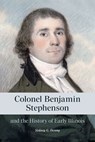Colonel Benjamin Stephenson and the History of Early Illinois - Sidney G. Denny - 9780809370153