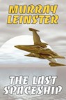 The Last Spaceship - Murray Leinster - 9780809500062