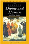 Divine and Human and Other Stories - L.N. Tolstoy ; Gordon Spence - 9780810117624
