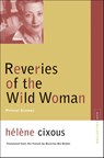 Reveries of the Wild Woman - Helene Cixous - 9780810123632