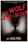 The Wolf at the End of the Block - Ike Holter - 9780810141605