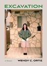 Excavation: A Memoir - Wendy C. Ortiz - 9780810148604