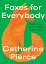 Foxes for Everybody - Catherine Pierce - 9780810149533