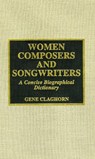 Women Composers and Songwriters - Charles E. Claghorn - 9780810831308