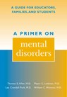 A Primer on Mental Disorders - ALLEN,  Thomas E. ; Liebman, Mayer C. ; Park, Lee Crandall ; Wimmer, William C. - 9780810839199