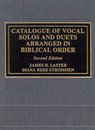 Catalogue of Vocal Solos and Duets Arranged in Biblical Order - LASTER,  James H. ; Strommen, Diana R. - 9780810848382