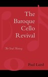 The Baroque Cello Revival - Paul R. Laird - 9780810851535