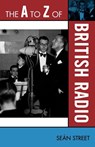 The A to Z of British Radio - Sean Street - 9780810868472