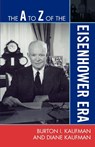 The A to Z of the Eisenhower Era - Burton I. Kaufman ; Diane Kaufman - 9780810871502