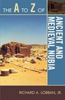 The A to Z of Ancient and Medieval Nubia - Richard A. Lobban - 9780810875647