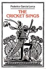 The Cricket Sings: Poems & Songs for Children - Federico Garcia Lorca - 9780811207348