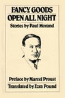 Fancy Goods/ Open All Night: Stories - Paul Morand - 9780811208895