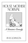 HOUSE MOTHER NORMAL PA - B. S. Johnson - 9780811209816