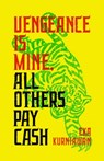 Vengeance Is Mine, All Others Pay Cash - Eka Kurniawan ; Annie Tucker - 9780811225649