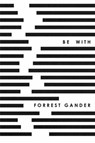 Be With - Forrest Gander - 9780811226059