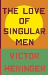 The Love of Singular Men - Victor Heringer - 9780811237475