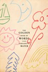The Golden Book of Words - Bernadette Mayer - 9780811239684