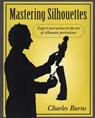 Mastering Silhouettes - Charles Burns - 9780811701495