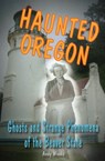 Haunted Oregon - Andy Weeks - 9780811712637