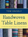 Handwoven Table Linens - Tom Knisely - 9780811716178