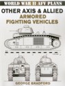 Other Axis & Allied Armored Fighting Vehicles - George Bradford - 9780811734554
