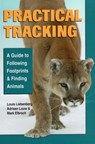 Practical Tracking - Louis Liebenberg ; Adrian Louw ; Lawrence Mark Elbroch - 9780811736275