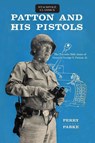 Patton and His Pistols - Perry Parke - 9780811737609