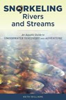 Snorkeling Rivers and Streams - WILLIAMS,  Keith - 9780811738453