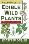 Field Guide to Edible Wild Plants - Bradford Angier ; David K Foster - 9780811740449