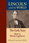 Lincoln and His World - Richard Lawrence Miller - 9780811741026