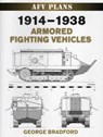 1914-1938 Armored Fighting Vehicles - George Bradford - 9780811742115