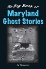Big Book of Maryland Ghost Stories - Ed Okonowicz - 9780811742153