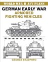 German Early War Armored Fighting Vehicles - George Bradford - 9780811742979