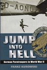 Jump Into Hell - Franz Kurowski - 9780811743235
