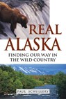 Real Alaska - Paul Schullery - 9780811745239