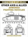 Other Axis & Allied Armored Fighting Vehicles - George Bradford - 9780811746755