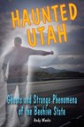 Haunted Utah - Andy Weeks - 9780811748759