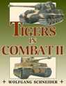 Tigers in Combat - Wolfgang Schneider - 9780811749206