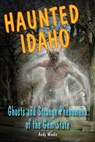 Haunted Idaho - Andy Weeks - 9780811749800